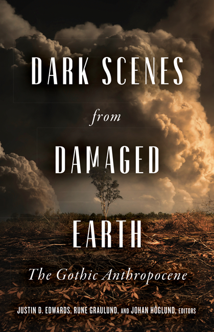 Book cover of Dark Scenes from Damaged Earth: The Gothic Anthropocene